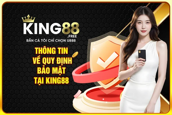 Thông tin về quy định bảo mật tại King88 Thông tin về quy định bảo mật tại King88
