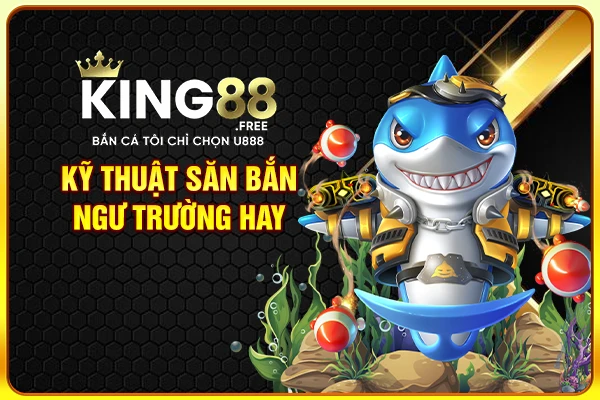 Kỹ thuật săn bắn ngư trường hay Kỹ thuật săn bắn ngư trường hay