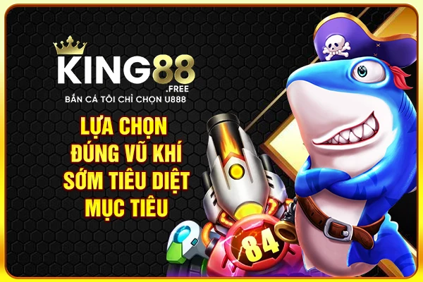 Lựa chọn đúng vũ khí sớm tiêu diệt mục tiêu Lựa chọn đúng vũ khí sớm tiêu diệt mục tiêu