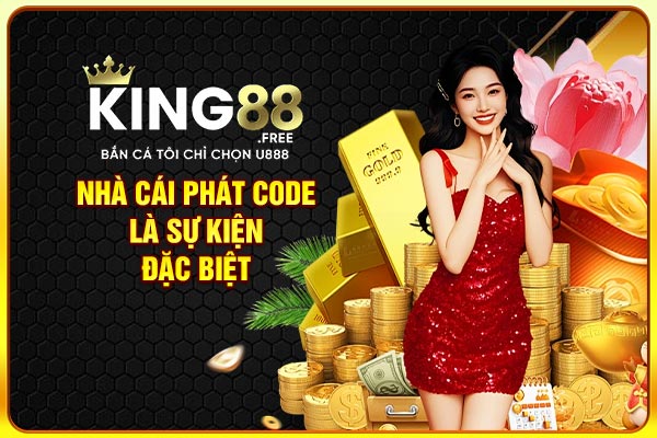 Nhà cái phát code là sự kiện đặc biệt Nhà cái phát code là sự kiện đặc biệt