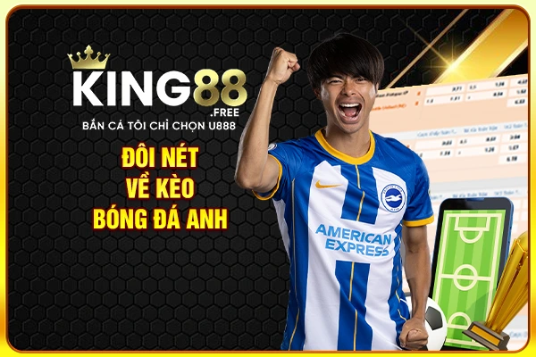 Đôi nét về kèo bóng đá Anh Đôi nét về kèo bóng đá Anh